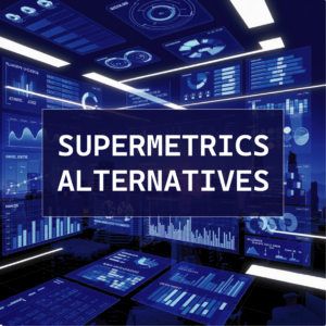 Best Supermetrics Alternatives for Your Business